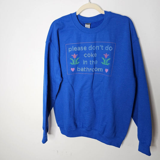 Royal Blue Please Don't Do Coke In The Bathroom Graphic Pullover Sweatshirt Med